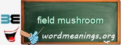 WordMeaning blackboard for field mushroom